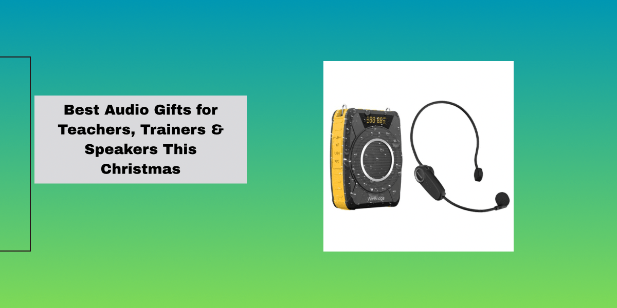 Best Audio Gifts for Teachers, Trainers & Speakers This Christmas - WinBridge