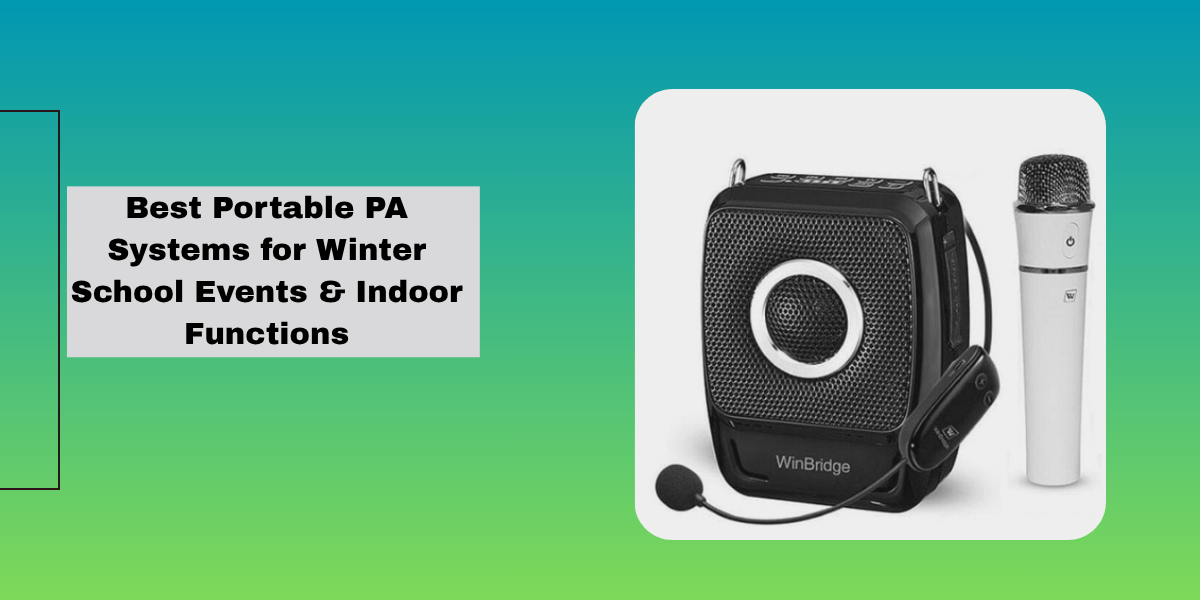Best Portable PA Systems for Winter School Events & Indoor Functions - WinBridge