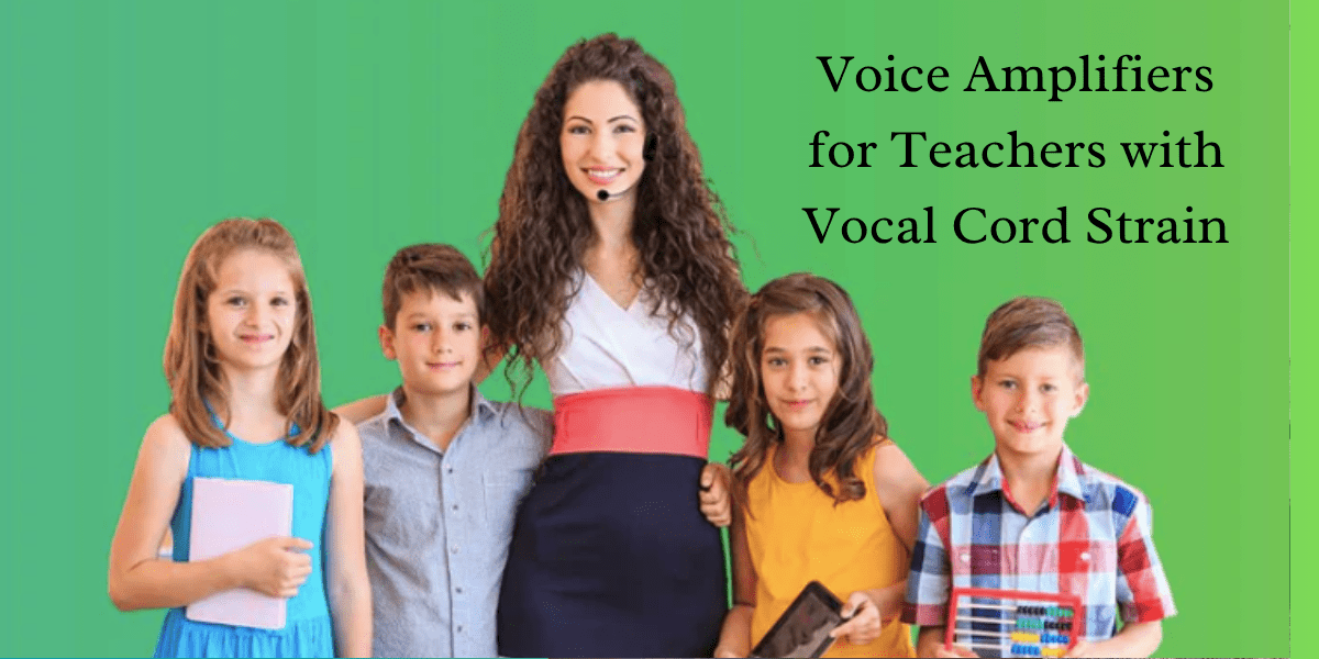 Voice Amplifiers for Teachers with Vocal Cord Strain - WinBridge